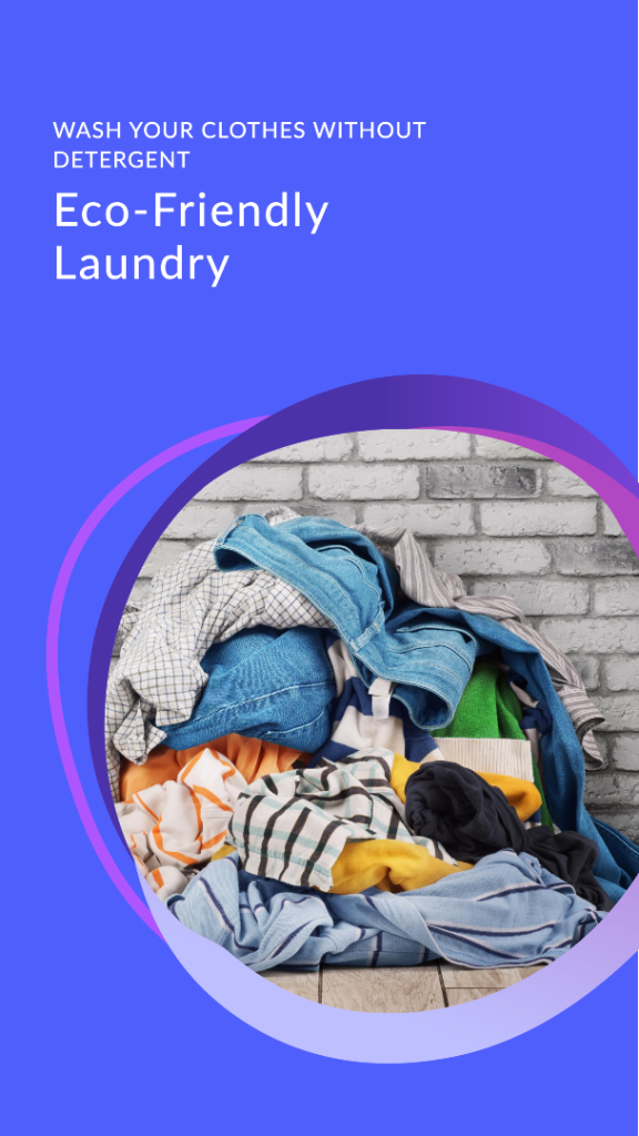 Wash Clothes Without Detergent And Embrace A Natural Clean