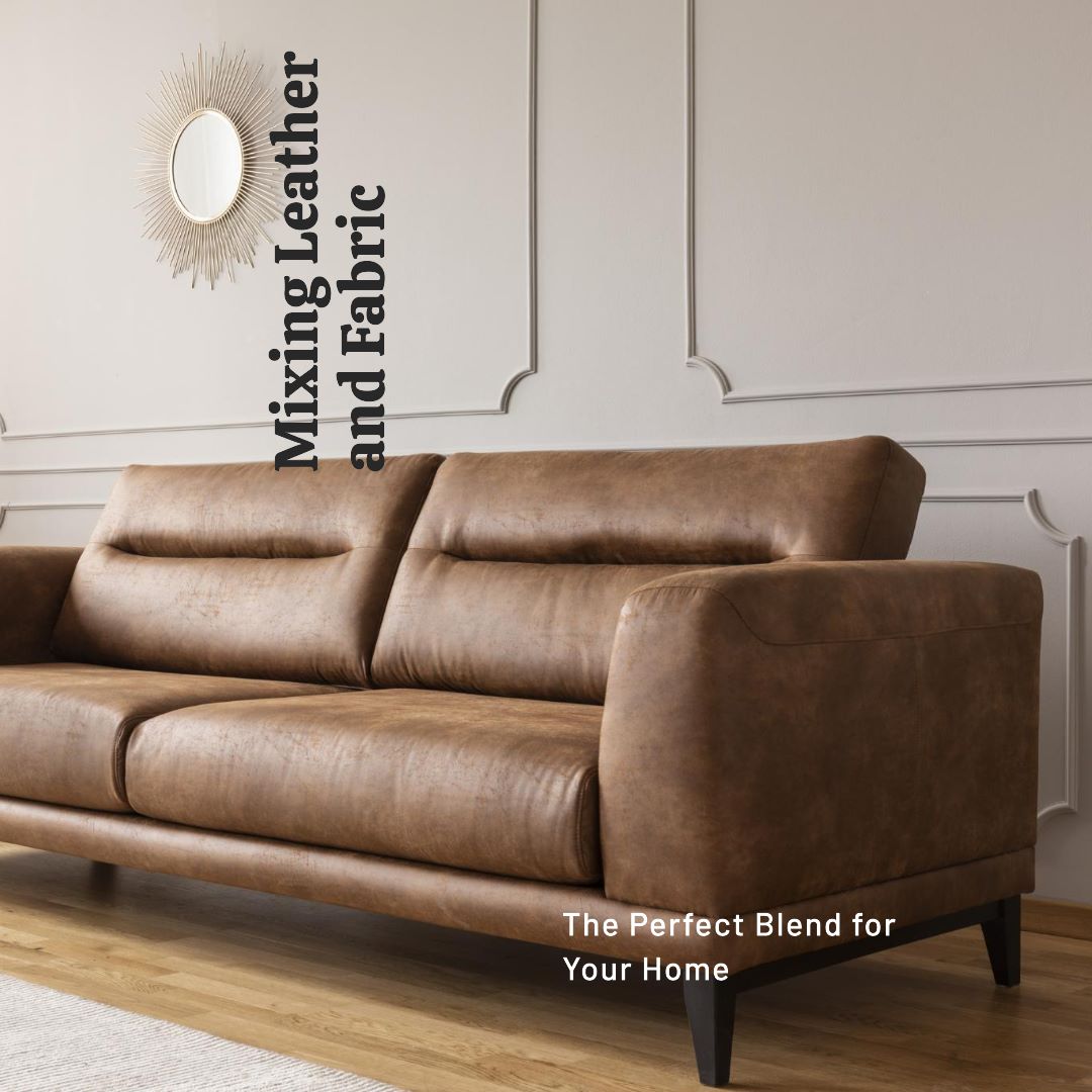Mix Leather And Fabric Furniture: Finding The Perfect Blend For Your Home
